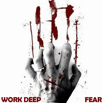 Fear by Work Deep