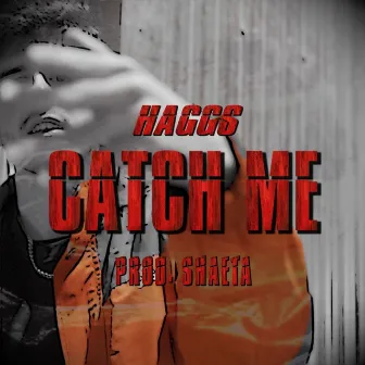 Catch me by Haggs