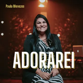 Adorarei by Paula Menezes