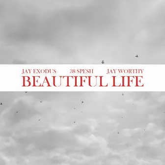 Beautiful Life (feat. 38 Spesh & Jay Worthy) by Jay Exodus