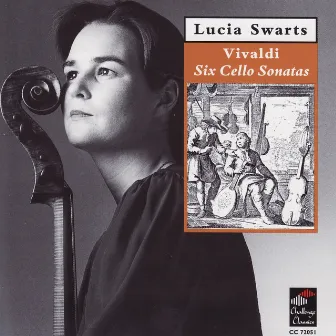 Vivaldi: Six Cello Sonatas by Lucia Swarts