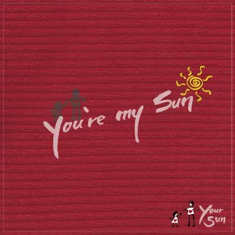 You're My Sun by 