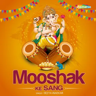 Mooshak Ke Sang by Deeya Wadkar