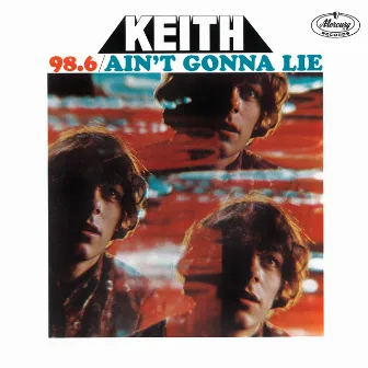 98.6 / Ain't Gonna Lie by Keith