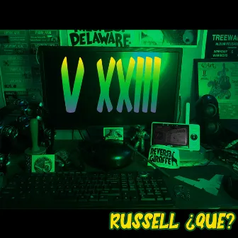 V XXIII by Russell ¿Que?