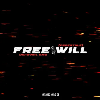 FreeWill (Freestyle) by Ori'G'nal Kmd