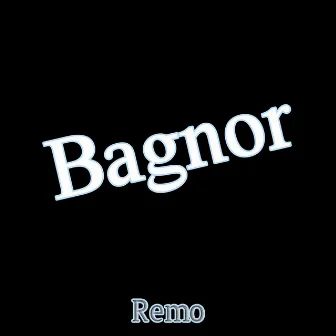 Bagnor by Remo