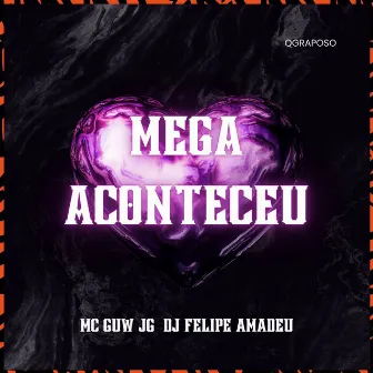 Mega Aconteceu by MC Guw JG