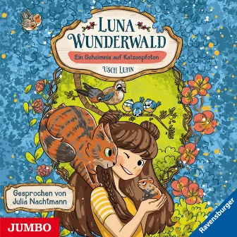 Luna Wunderwald. Ein Geheimnis auf Katzenpfoten [Band 2] by Usch Luhn