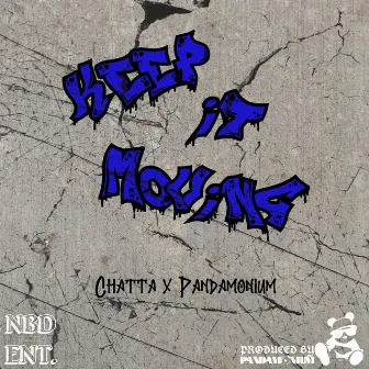 Keep It Moving by Chatta