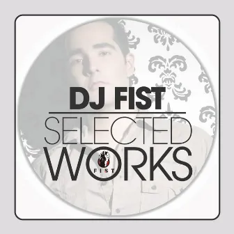 Selected Works by Dj Fist