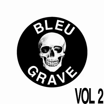 Bleu Grave, Vol. 2 by Bleu Grave