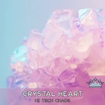 Crystal Heart by Hi Tech Chaos