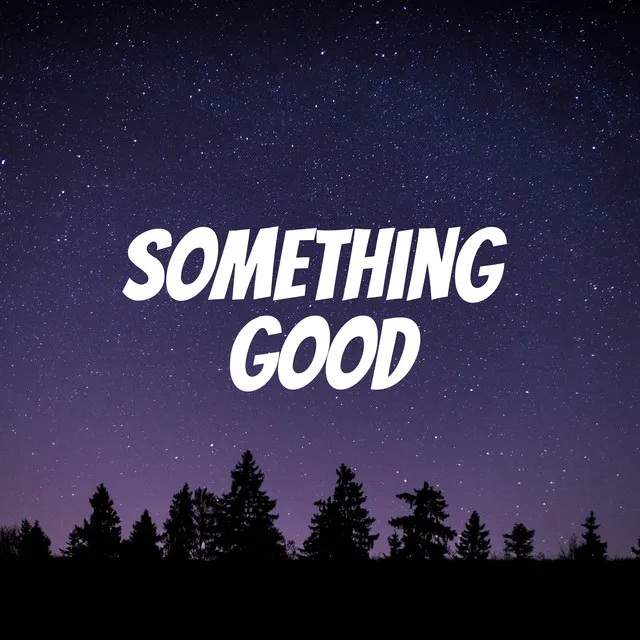 Something Good