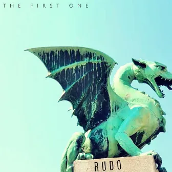 The First One by Rudo