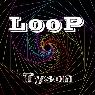 Loop by Tyson