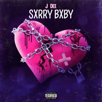 Sxrry Bxby by J Dee