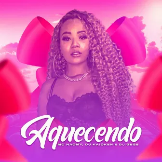 Aquecendo by Mc Naomy