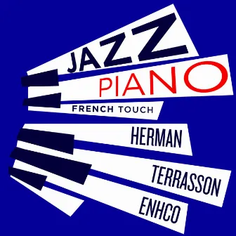 Jazz Piano French Touch - Terrasson, Herman, Enhco by Thomas Enhco