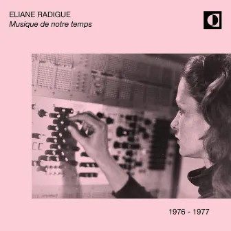 Musique de notre temps (1976-1977) by Éliane Radigue