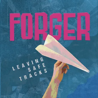 Leaving Safe Tracks by Forger