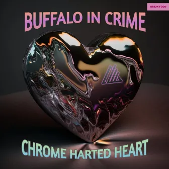 Chrome Harted Heart by Buffalo in Crime