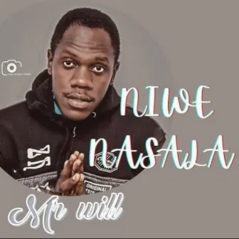 Niwe Nasala by Mr Will Zm