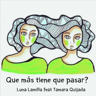 Que Más Tiene Que Pasar? by Luna Lamilla