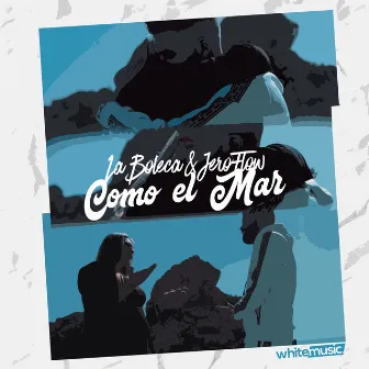 Como el Mar by La Boleca & JeroFlow