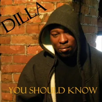 You Should Know by Dilla