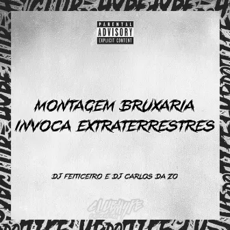 MONTAGEM BRUXARIA INVOCA EXTRATERRESTRES by DJ Carlos Da ZO