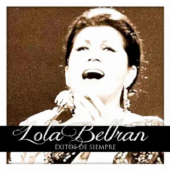 Lola Beltran Éxitos de Siempre by Lola Beltrán