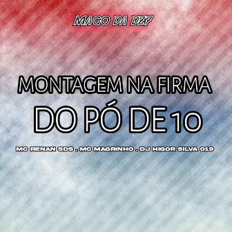 MONTAGEM NA FIRMA DO PÓ DE 10. by MC RENAN SDS