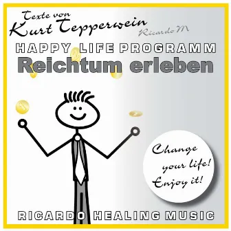 Reichtum erleben (Happy Life Programm) [Texte von Kurt Tepperwein] by Ricardo M