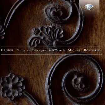 Handel: Suites de pieces pour le Clavicin by Michael Borgstede