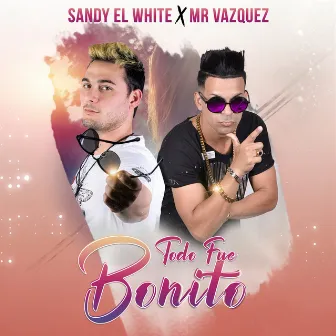 Todo Fue Bonito by Sandy el White