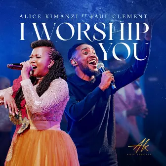 I Worship You by Alice Kimanzi