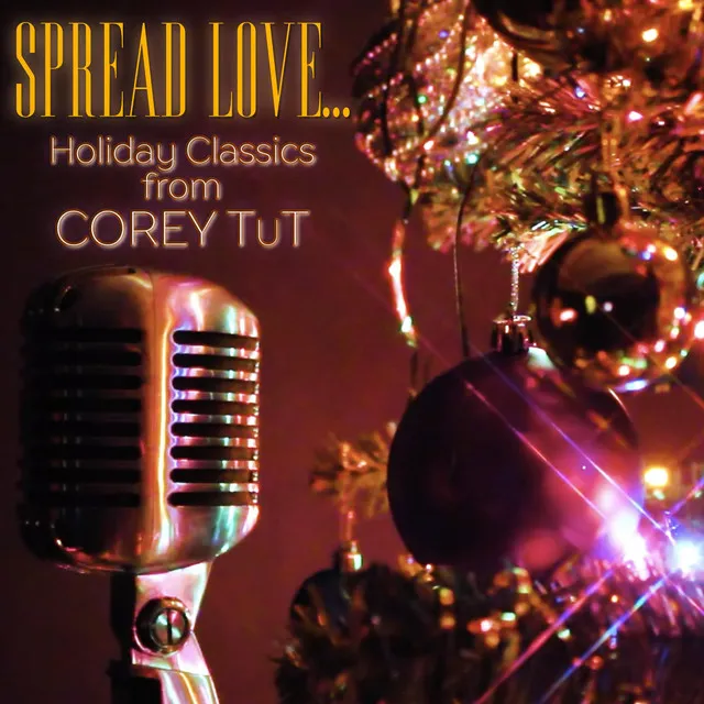 Spread Love: Holiday Classics from Corey Tut