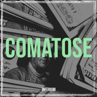 Comatose by Inferium