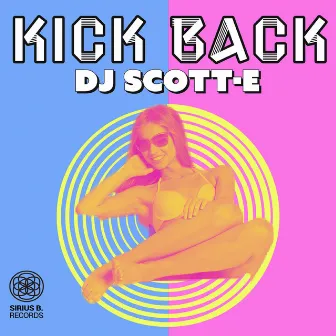 Kick Back by DJ Scott-E