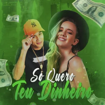 Só Quero Teu Dinheiro by Dj Elerson