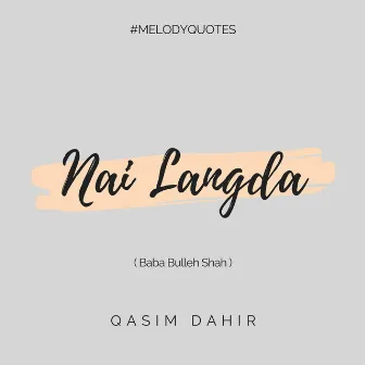 Nai Langda (Melody Quotes) by Qasim Dahir