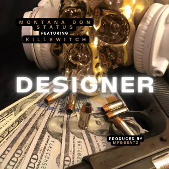 Designer by Montana Don Status