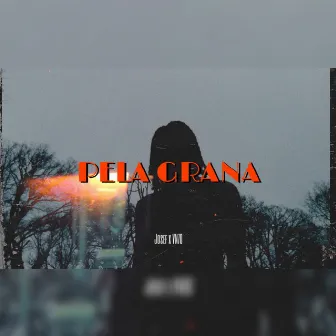 Pela Grana by Josef