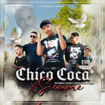 Chico Coca X Siempre by Benji.Black