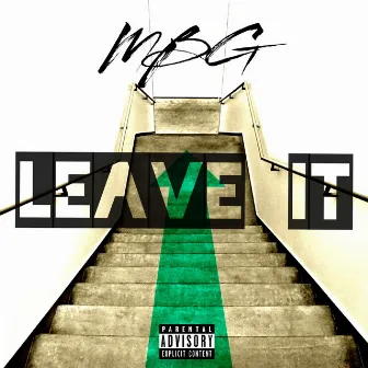 Leave It by MBG