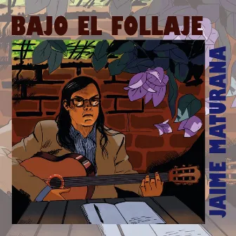 Bajo El Follaje by Jaime Maturana