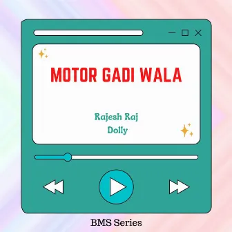 Motor Gadi Wala by Rajesh Raj