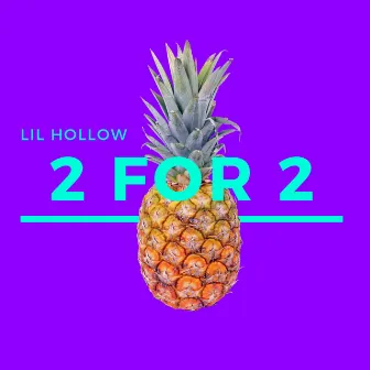 2 FOR 2 by Lil Hollow