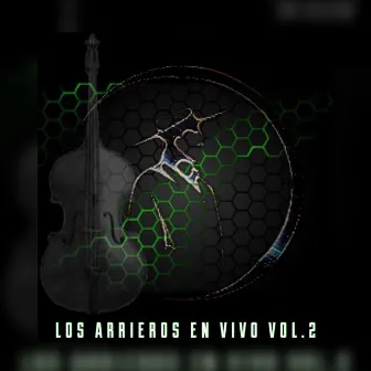 Los Arrieros En Vivo Vol. 2 by Los Arrieros